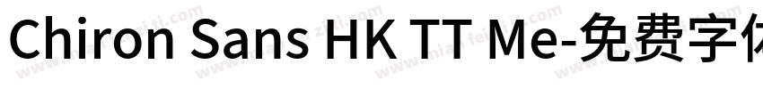 Chiron Sans HK TT Me字体转换